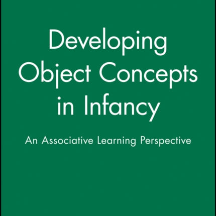 Developing Object Concepts in Infancy: An Associative Learning Perspective