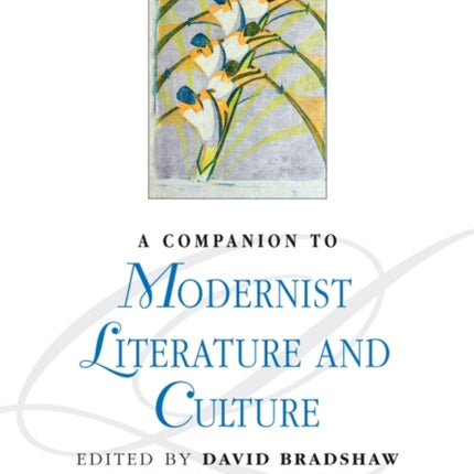 A Companion to Modernist Literature and Culture