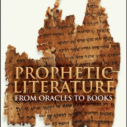 Prophetic Literature: From Oracles to Books