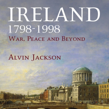 Ireland 1798-1998: War, Peace and Beyond