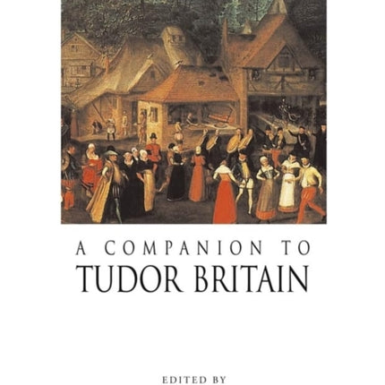 A Companion to Tudor Britain