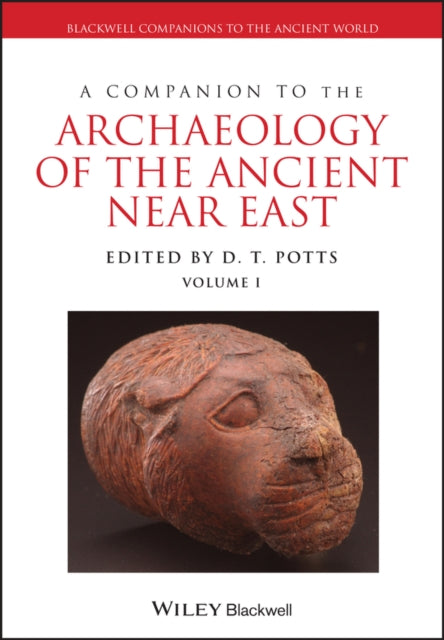 A Companion to the Archaeology of the Ancient Near East