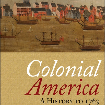 Colonial America: A History to 1763