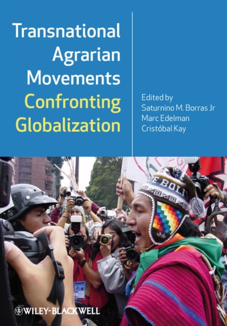 Transnational Agrarian Movements Confronting