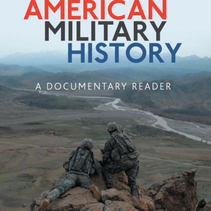 American Military History: A Documentary Reader