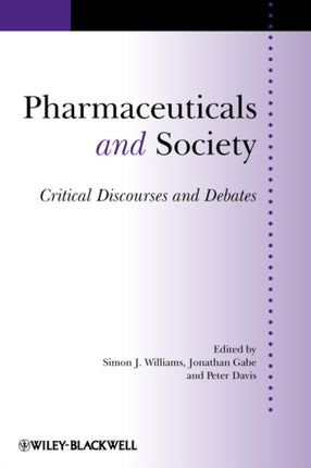 Pharmaceuticals and Society: Critical Discourses and Debates