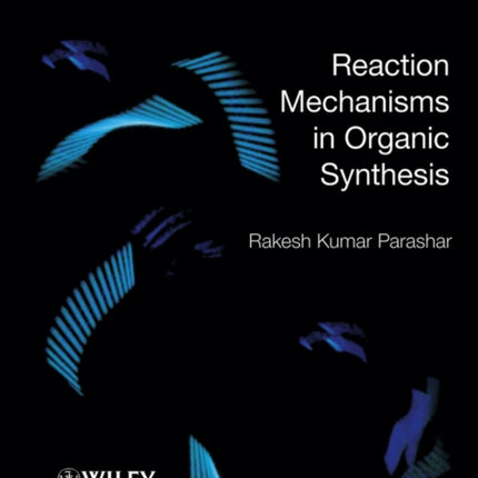 Reaction Mechanisms in Organic Synthesis