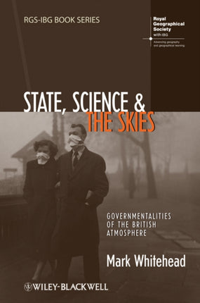 State, Science and the Skies: Governmentalities of the British Atmosphere