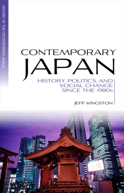 Contemporary Japan: History, Politics, and Social Change since the 1980s