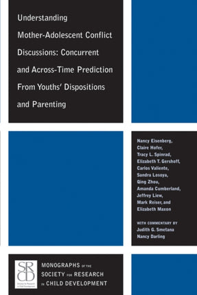 Understanding Mother-Adolescent Conflict Discussions: Concurrent and Across-Time Prediction from Youths' Dispositions andParenting