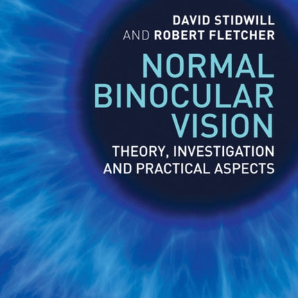 Normal Binocular Vision: Theory, Investigation and Practical Aspects