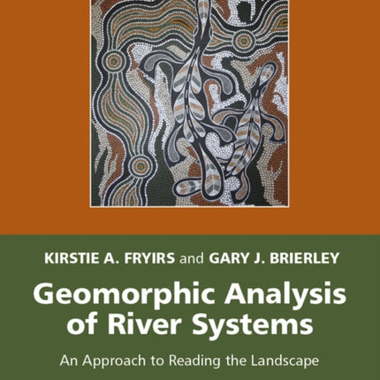 Geomorphic Analysis of River Systems: An Approach to Reading the Landscape