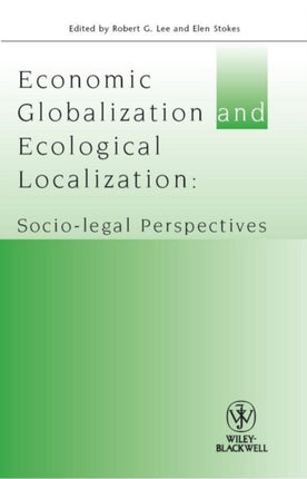 Economic Globalisation and Ecological Localization: Socio-Legal Perspectives