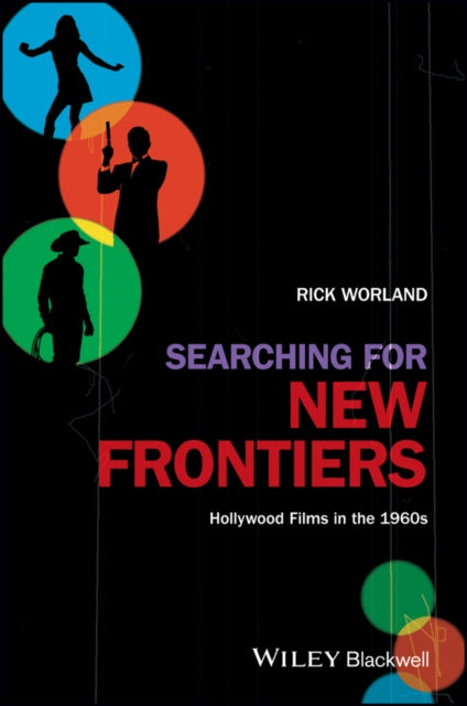 Searching for New Frontiers: Hollywood Films in the 1960s