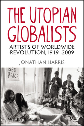 The Utopian Globalists: Artists of Worldwide Revolution, 1919 - 2009