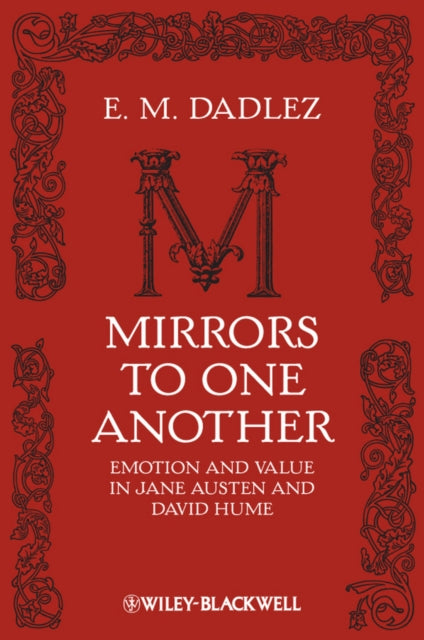 Mirrors to One Another: Emotion and Value in Jane Austen and David Hume