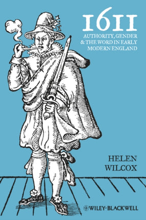 1611: Authority, Gender and the Word in Early Modern England