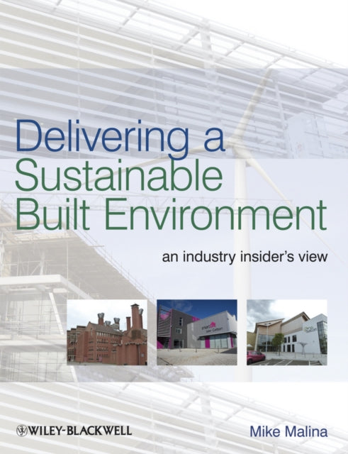 Delivering Sustainable Buildings: An Industry Insider's View