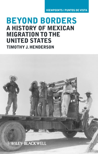 Beyond Borders: A History of Mexican Migration to the United States