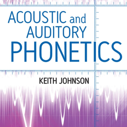 Acoustic and Auditory Phonetics