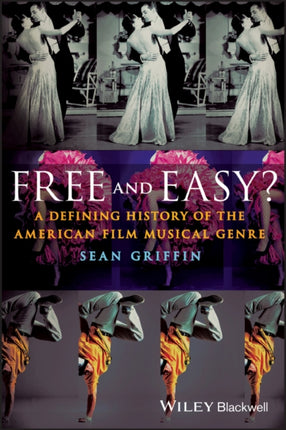 Free and Easy?: A Defining History of the American Film Musical Genre