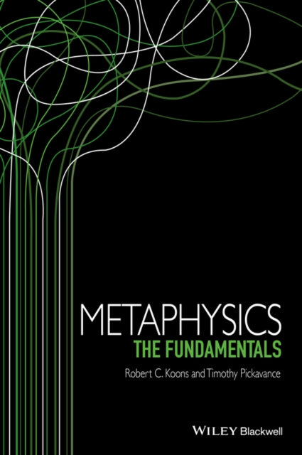 Metaphysics: The Fundamentals