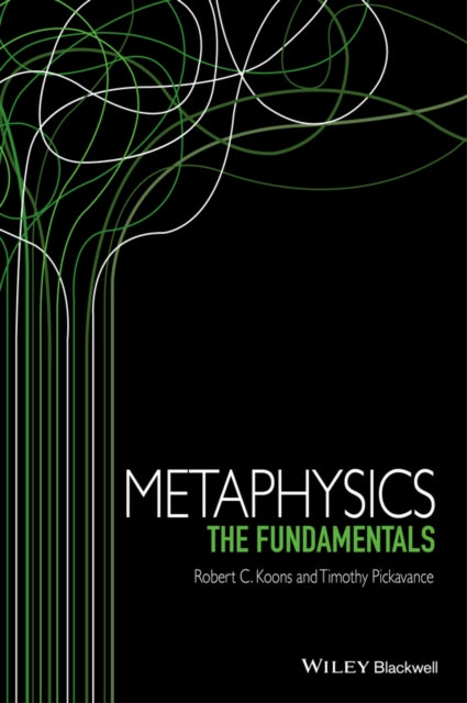 Metaphysics: The Fundamentals