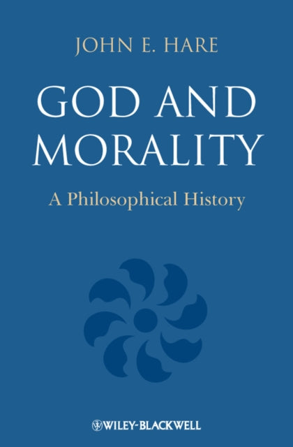 God and Morality: A Philosophical History