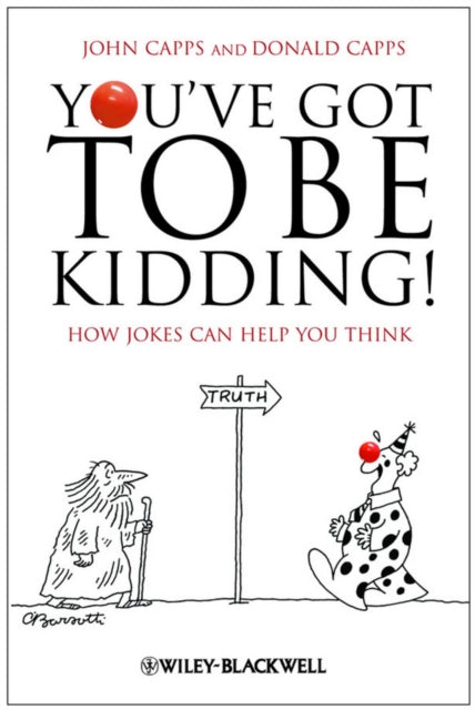 You've Got To Be Kidding!: How Jokes Can Help You Think