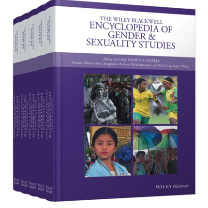 The Wiley Blackwell Encyclopedia of Gender and Sexuality Studies, 5 Volume Set