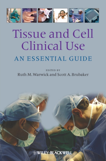 Tissue and Cell Clinical Use: An Essential Guide