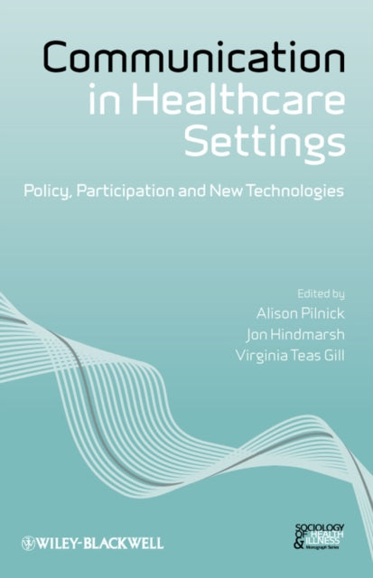 Communication in Healthcare Settings: Policy, Participation and New Technologies