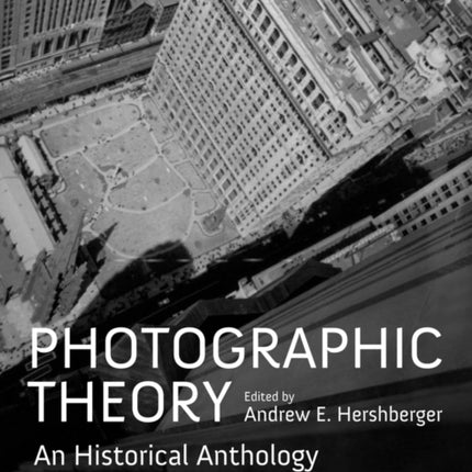 Photographic Theory: An Historical Anthology