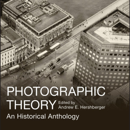 Photographic Theory: An Historical Anthology