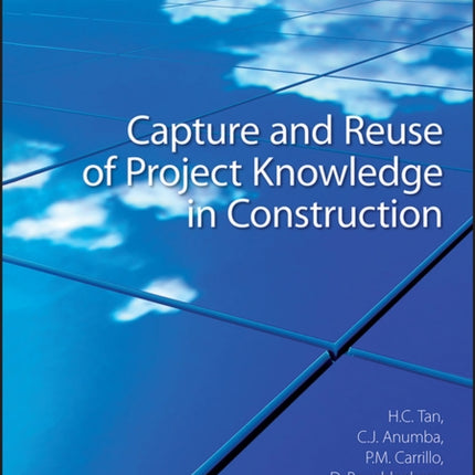 Capture and Reuse of Project Knowledge in Construction