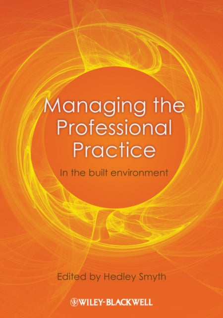 Managing the Professional Practice: In the Built Environment