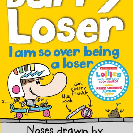 I am so over being a Loser (Barry Loser)