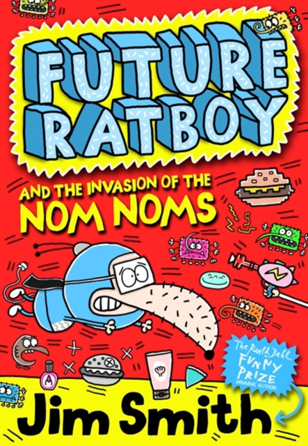 Future Ratboy and the Invasion of the Nom Noms (Future Ratboy)