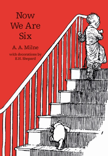 Now We Are Six (Winnie-the-Pooh – Classic Editions)