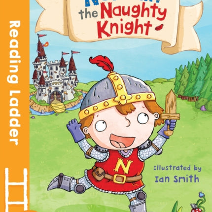 Norman the Naughty Knight (Reading Ladder Level 2)