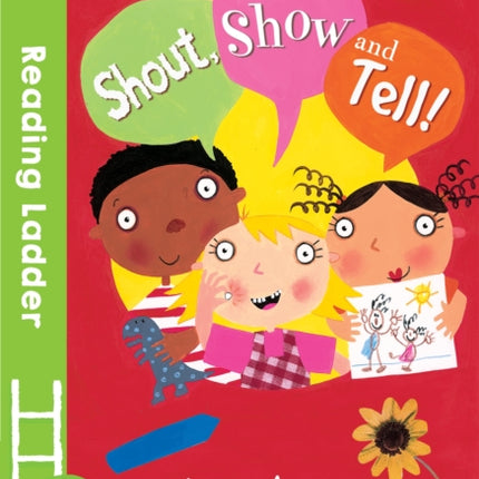 Shout Show and Tell! (Reading Ladder Level 1)