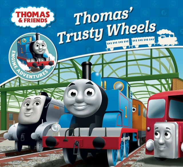 Thomas & Friends: Thomas' Trusty Wheels (Thomas Engine Adventures)