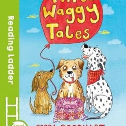 Three Waggy Tales (Reading Ladder Level 1)