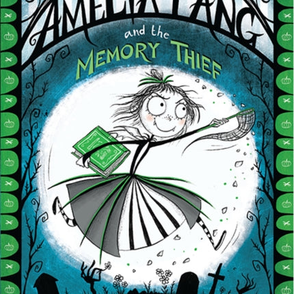 Amelia Fang and the Memory Thief (The Amelia Fang Series)