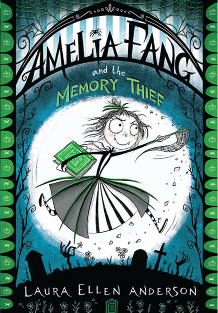 Amelia Fang and the Memory Thief (The Amelia Fang Series)