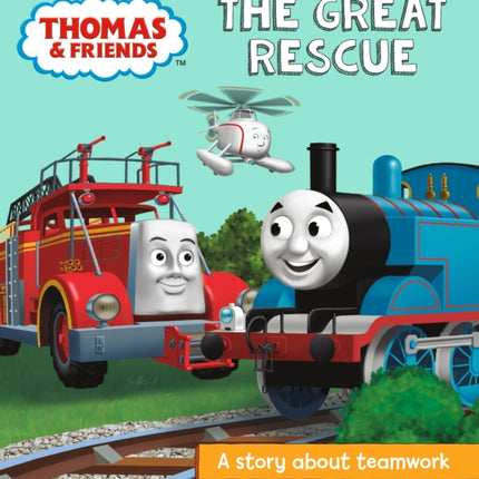 Thomas & Friends: The Great Rescue: A Story About Teamwork