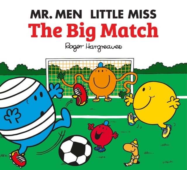 Mr. Men Little Miss: The Big Match (Mr. Men & Little Miss Celebrations)