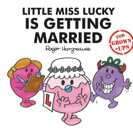 Little Miss Lucky is Getting Married (Mr. Men for Grown-ups)