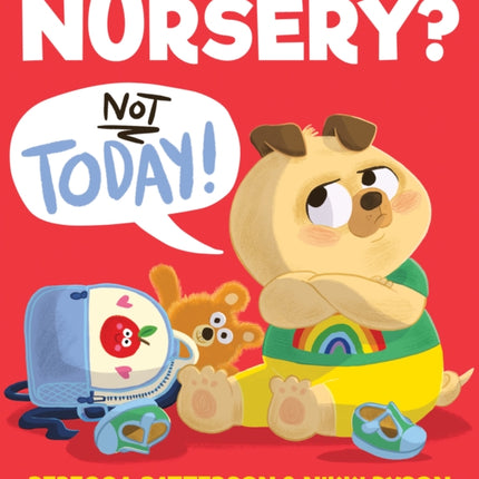 Nursery? Not Today!