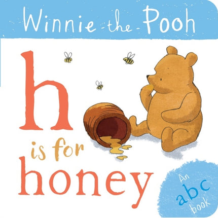 Winnie-the-Pooh: H is for Honey (an ABC Book)